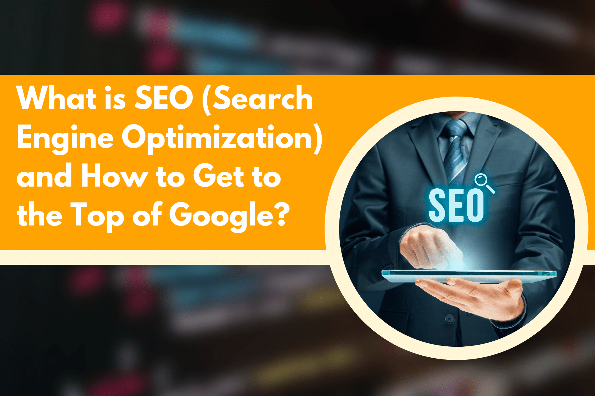 What is SEO and how to get to top of google