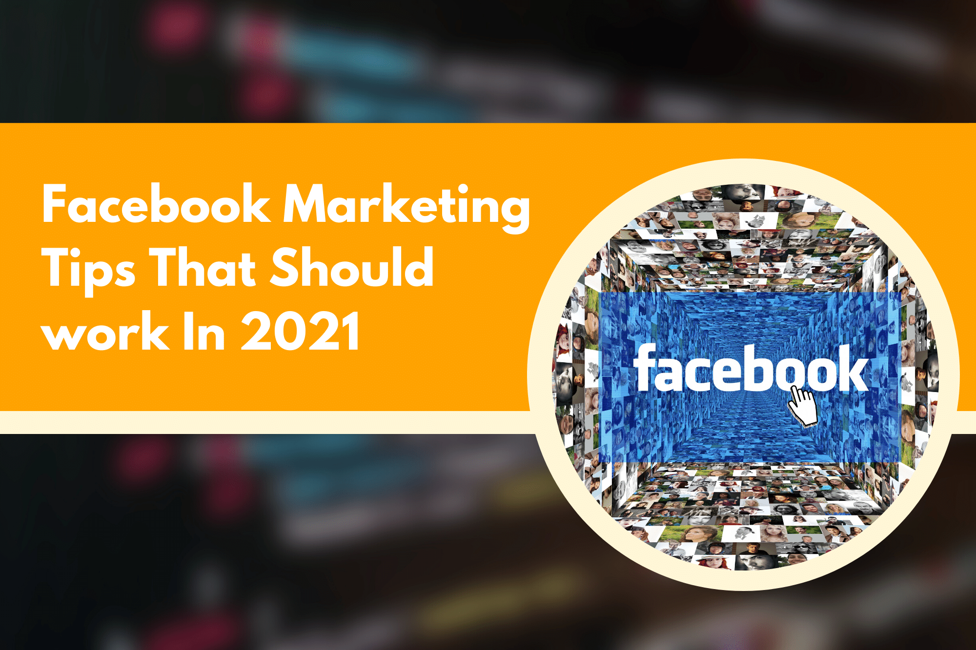 Facebook Marketing Tips That Should work In 2021