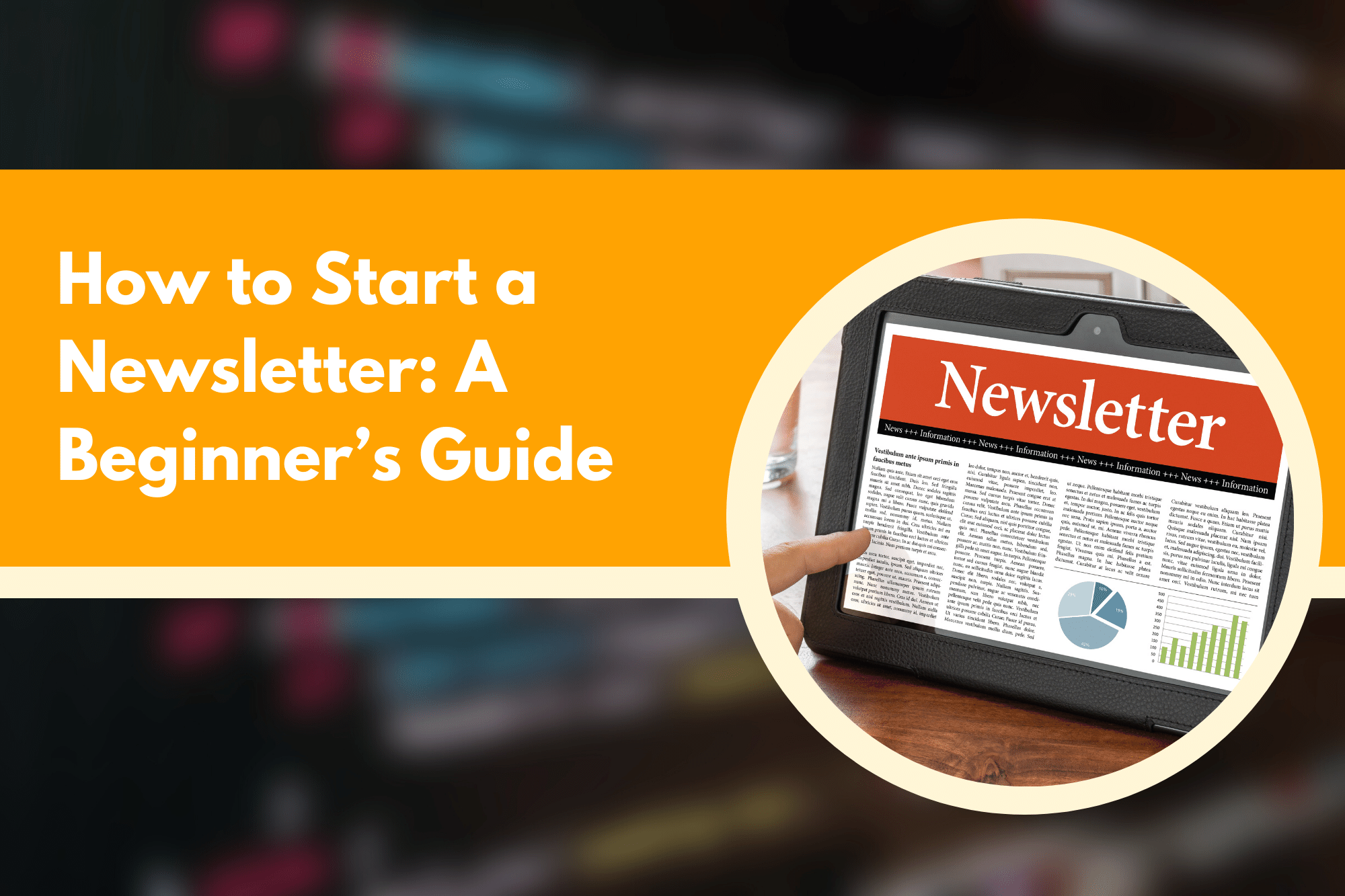 How to Start a Newsletter_ A BegInner’s Guide