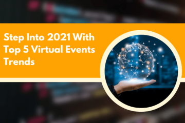 Step Into 2021 With Top 5 Virtual Events Trends