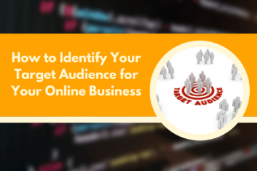 How to Identify Your Target Audience for Your Online Business