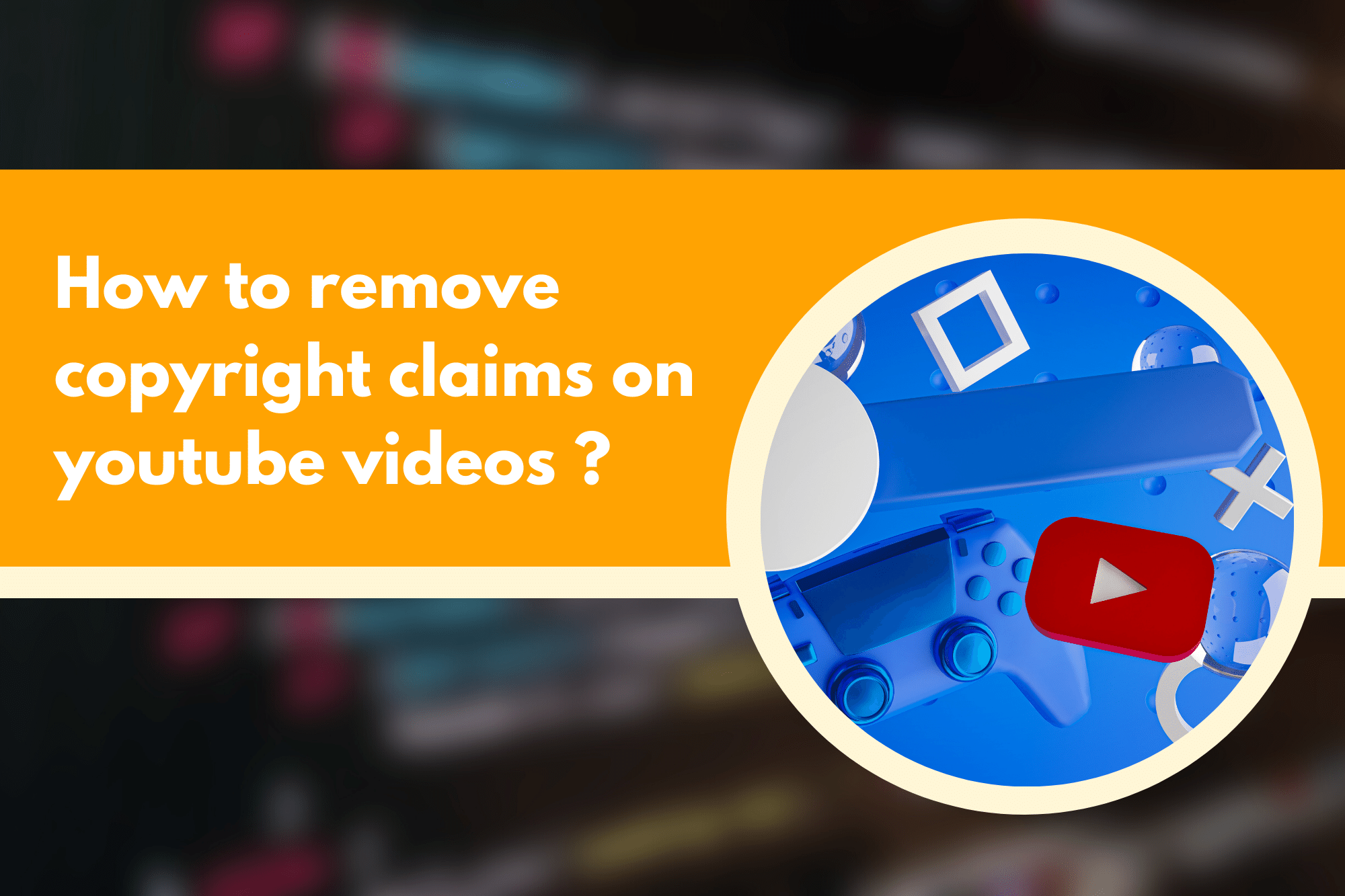 How to remove copyright claims on youtube videos